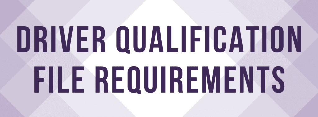 Driver Qualification File Requirements