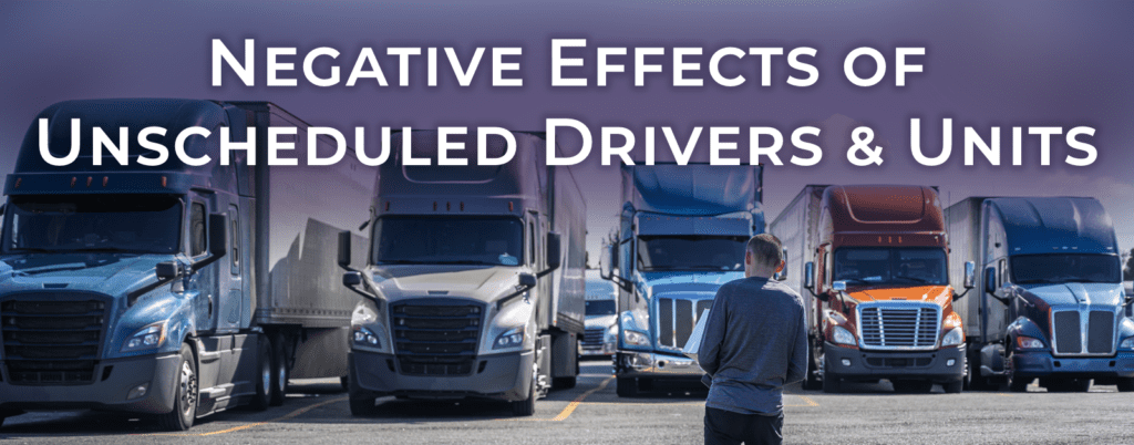 Unscheduled Drivers & Units